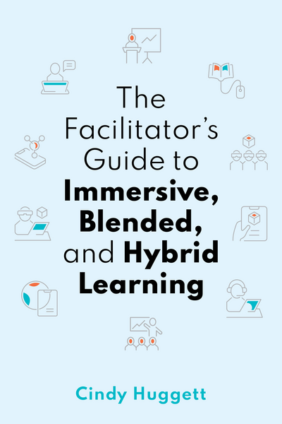112211_The Facilitator's Guide to Immersive, Blended, and Hybrid Learning