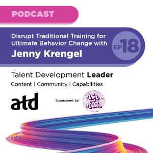 TDL-Ep18-Thumbnail_300-x-300.png_Disrupt Traditional Training for Ultimate Behavior Change with Jenny Krengel
