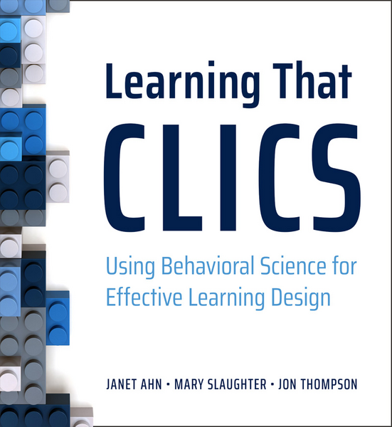 Using Behavioral Science to Improve Learning Solutions-112205_Learning-that-CLICS_800_border.jpg