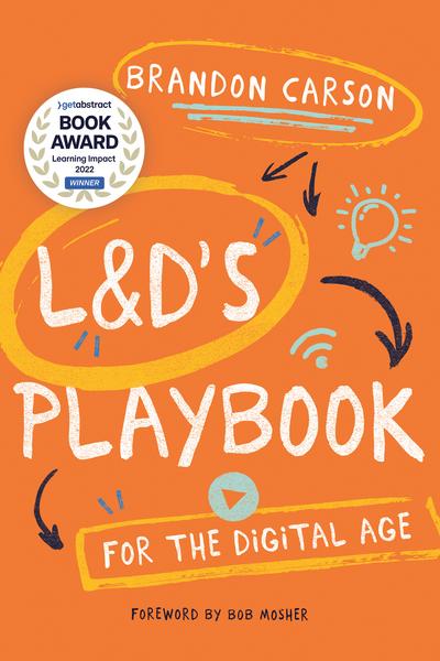 L&D’s Playbook in the Digital Age: Q&A With Brandon Carson-112115 L and D Playbook Cover Revision Reprint 10_2022_RGB.jpg