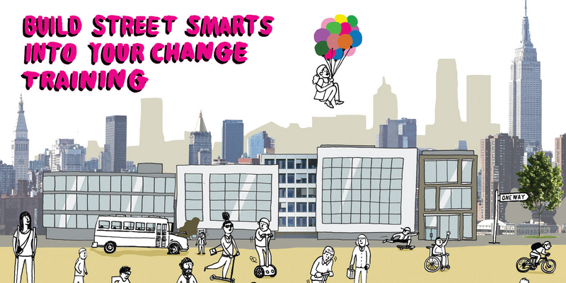 Build Street Smarts Into Your Change Training