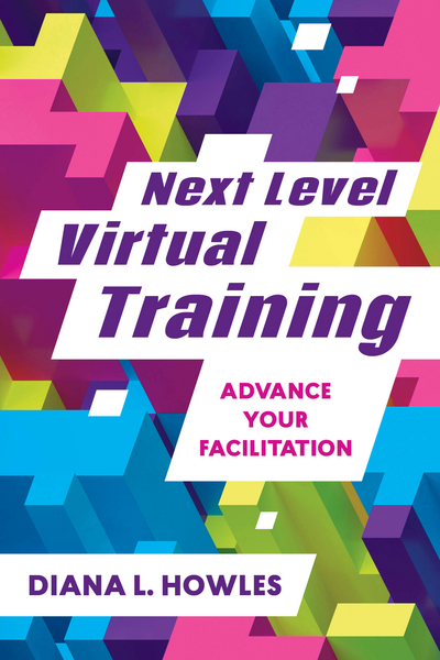 Take Your Virtual Training to the Next Level: An Interview with Diana L. Howles-112203 next level virtual training cover_RGB.jpg