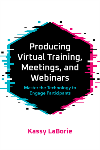 Producing Virtual Training, Meetings, and Webinars: Q&A With Kassy LaBorie-112003_Producing Virtual Training_RGB_stroke.jpg