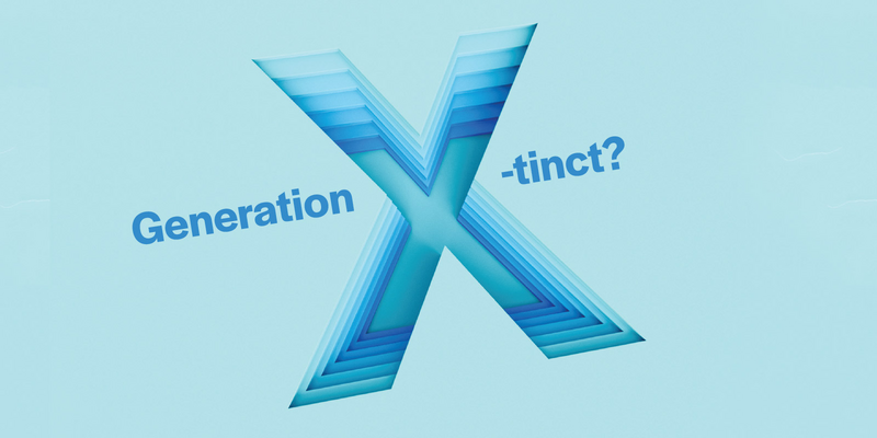 Generation X-tinct?