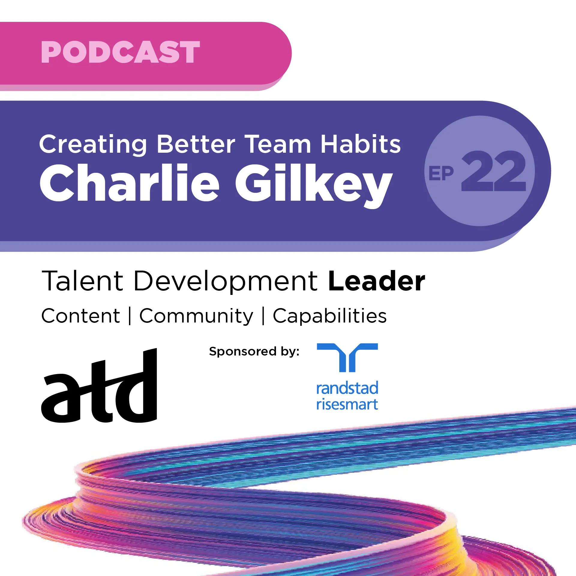 Talent Development Leader podcast episode artwork for episode 22 with Charlie Gilkey