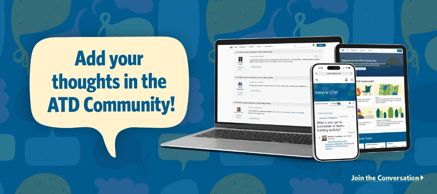 Add your thoughts in the ATD Community!