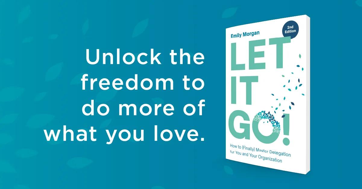 Unlock the freedom to do more of what you love.
Cover of the book Let It Go by Emily Morgan