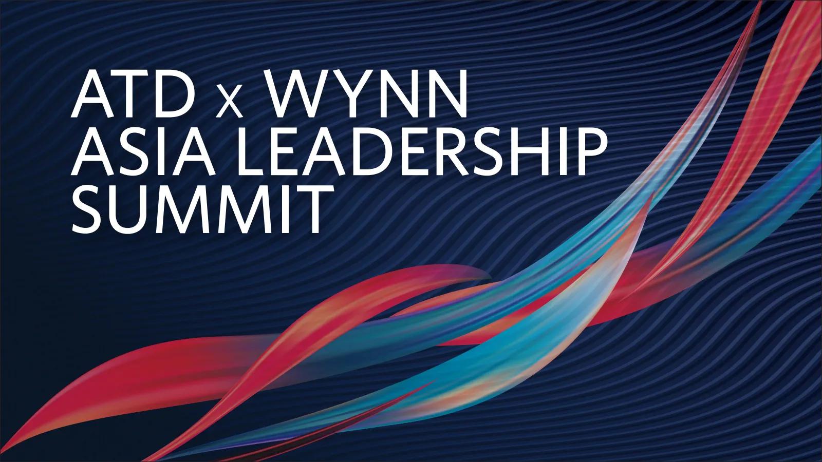 ATD x Wynn Asia Leadership Summit