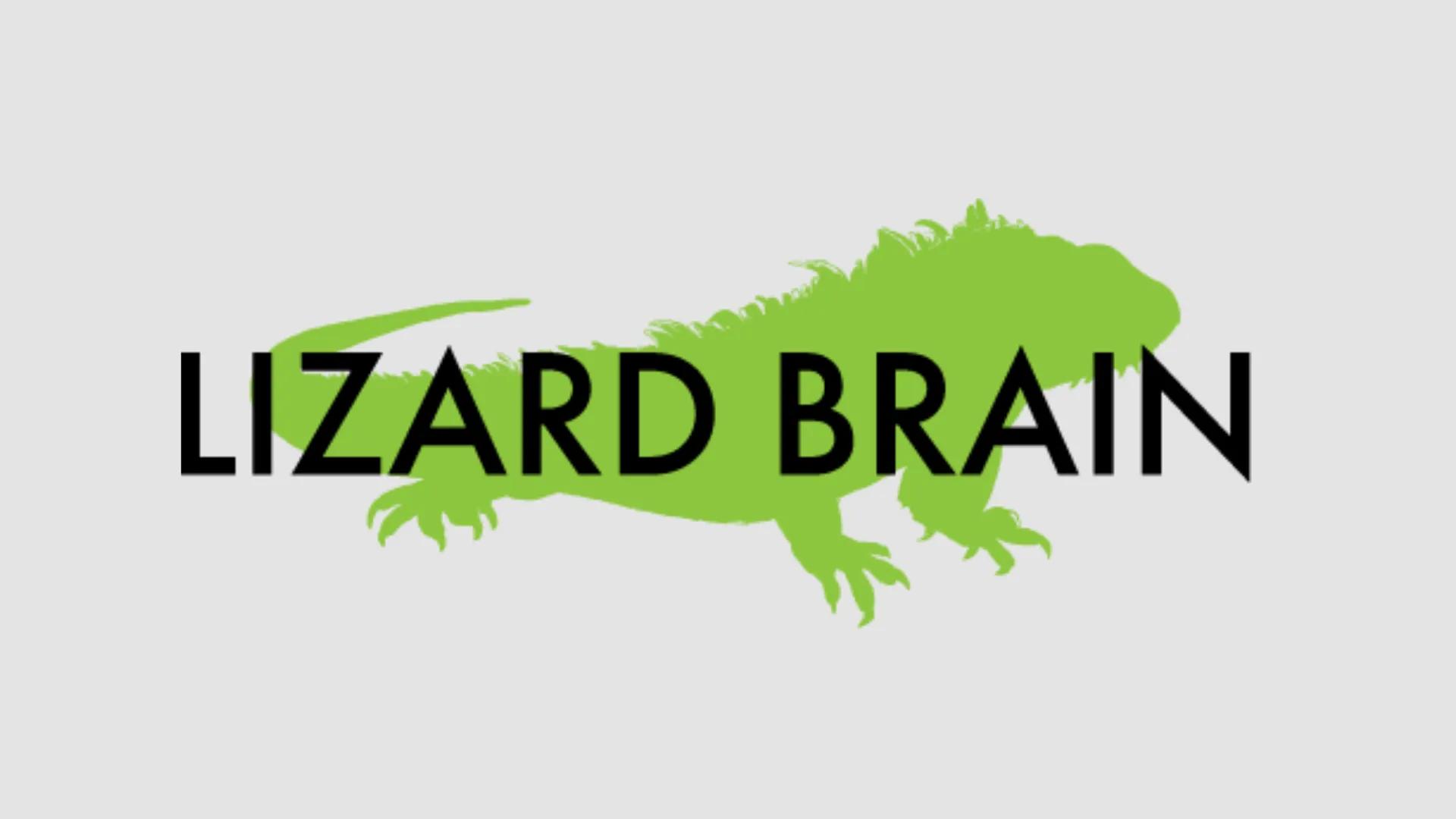Lizard Brain