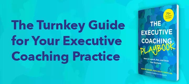 The Turnkey Guide for Your Executive Coaching Practice