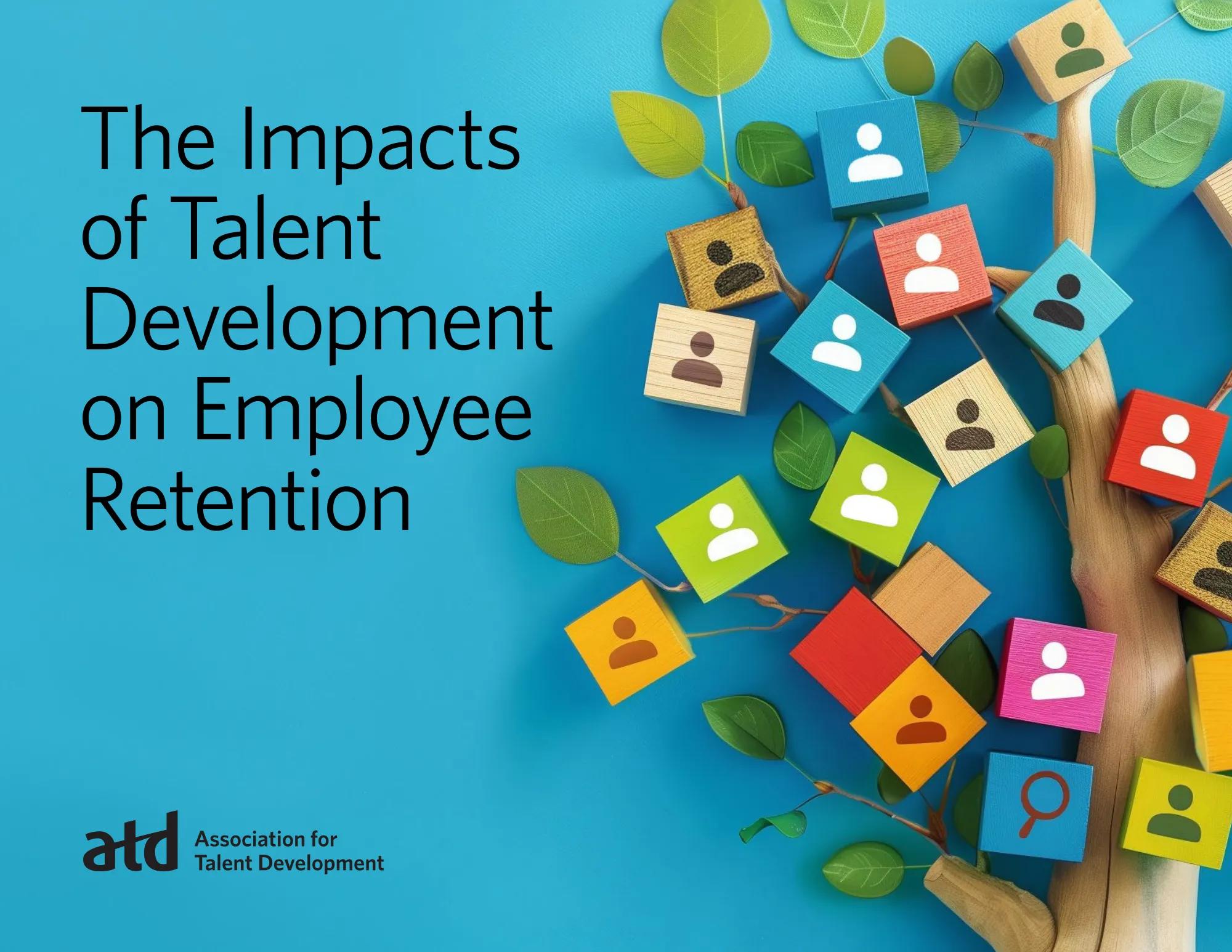 The Impacts of Talent Development on Employee Retention