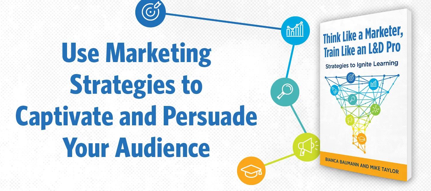 1543388576_PUBS-Think-Like-Marketer-Train-Like-L&DPro-LaunchGfx_720 x 320