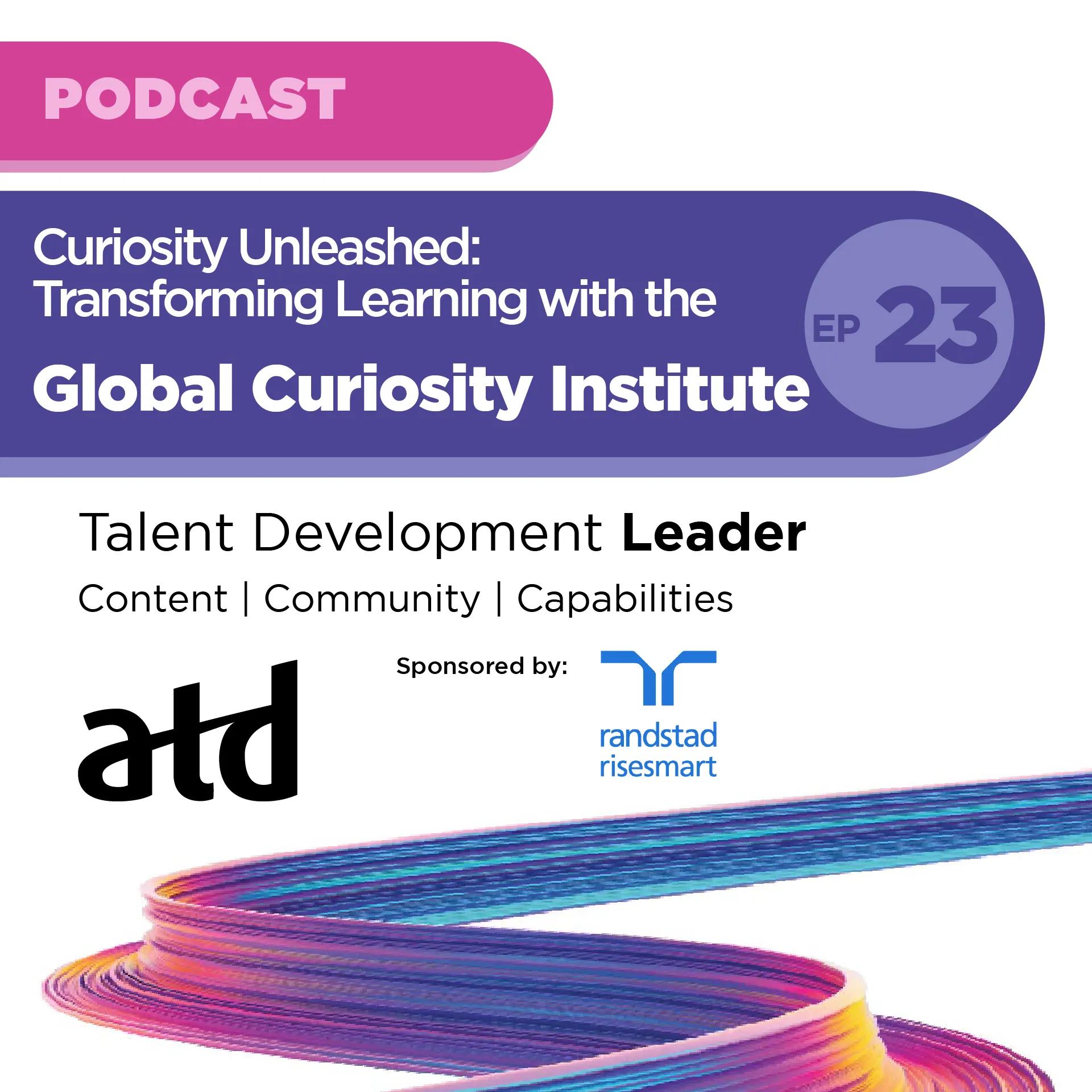 Talent Development Leader podcast thumbnail wide version and square version for episode 23 with the Global Curiosity Institute