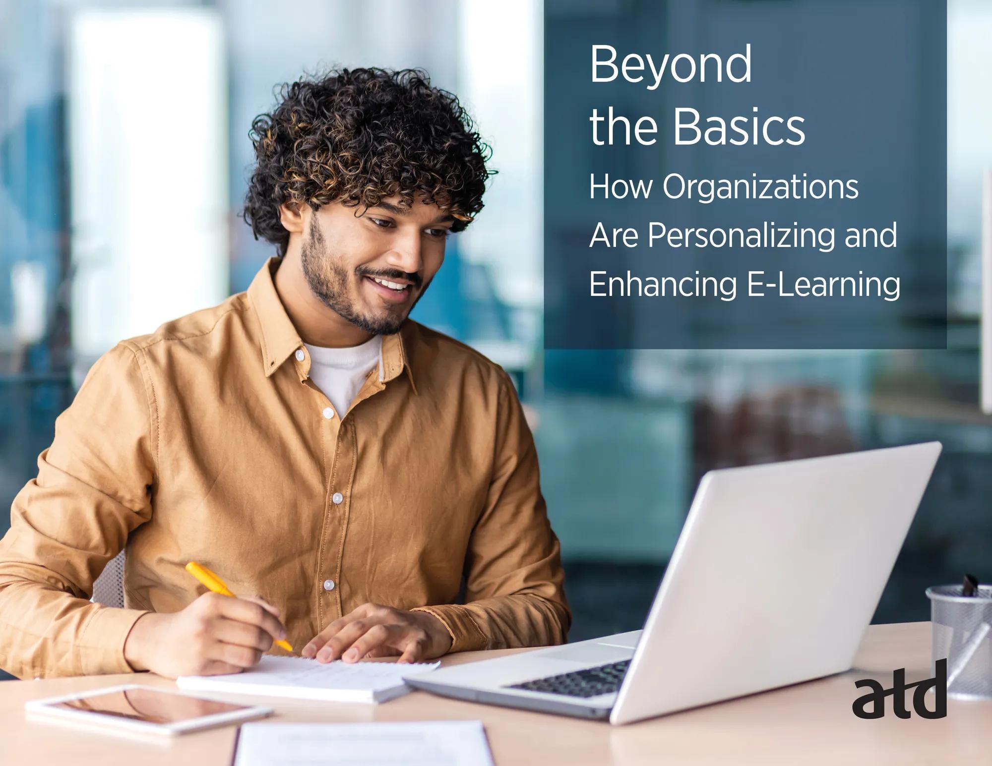Beyond the Basics: How Organizations are Personalizing and Enhancing E-learning