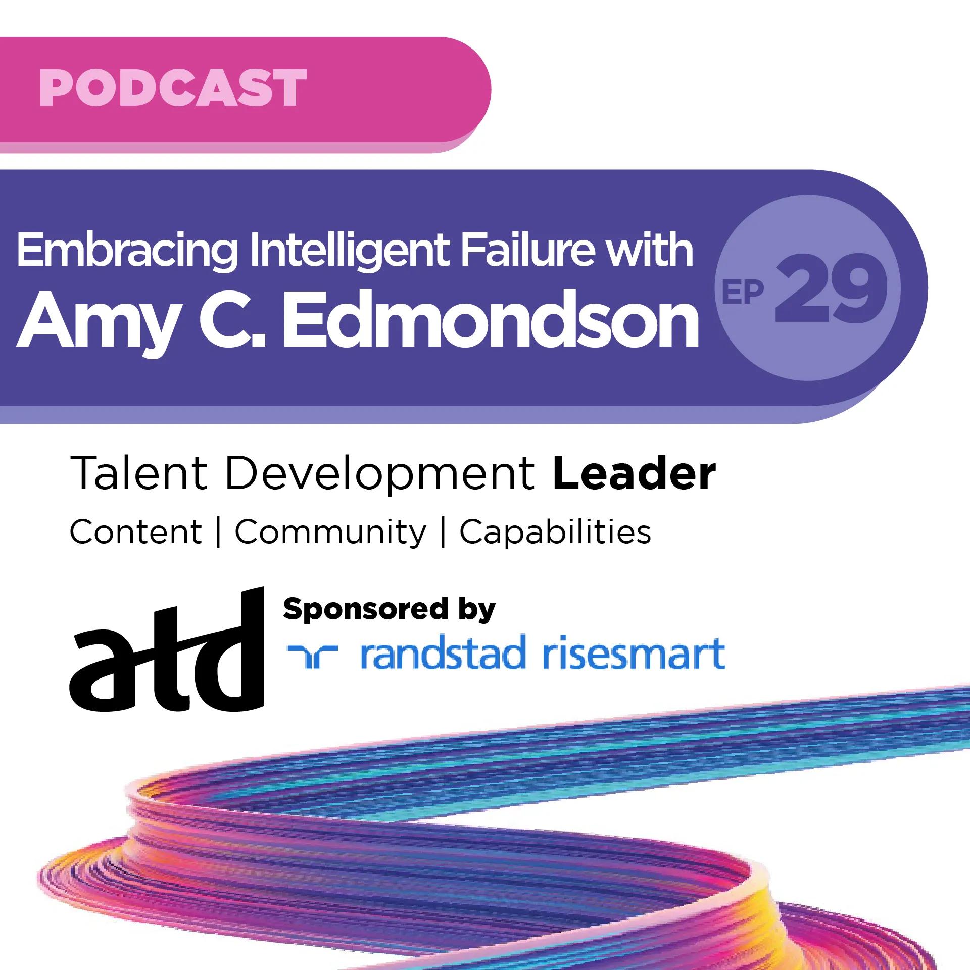 Graphics for Talent Development Leader podcast episode with Amy Edmondson, season 1 episode 29
